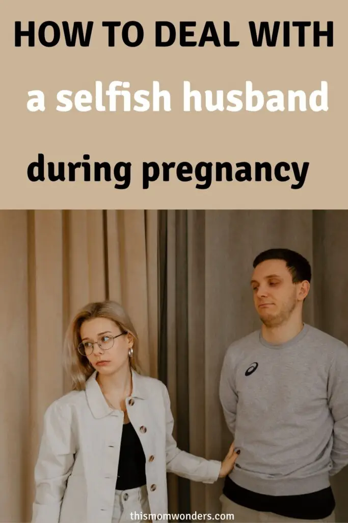 how to deal with an inconsiderate partner during pregnancy